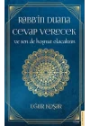 Rabb’in Duana Cevap Verecek ve Sen de Hoşnut Olacaksın