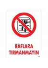 Mey İthalat® Raflara Tırmanmayın Uyarı Levhası 25x35 KOD:604