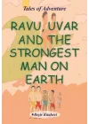 Ravu Uvar And The Strongest Man On Earth