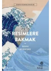 Resimlere Bakmak - Sanatın Olmazsa Olmazları