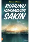 Ruhunu Haramdan Sakın