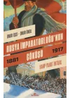Rusya İmparatorluğu’nun Çöküşü - Harp Yahut İhtilal (1881-1917)