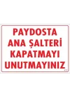 Mey İthalat® Şalteri Kapat Uyarı Levhası 25x35 KOD:417