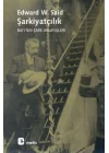 Şarkiyatçılık: Batının Şark Anlayışları