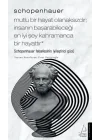 Schopenhauer-Mutlu Bir Hayat Olanaksızdır; İnsanın Başarabileceği En İyi Şey Kahramanca Bir Hayattır