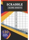 Scrabble Score Sheets: Scrabble Game Book Pad, 120 Sheet Score Card Notebook, Record Your Scrabble Games! Paperback, Scrabble Game Book Pad