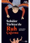 Seküler Türkiye’de Ruh Çağırma