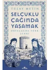 Selçuklu Çağında Yaşamak
