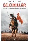 Selçuklular - Muhteşem Çağın Mütevazı Çocukları