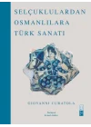 Selçuklulardan Osmanlılara Türk Sanatı