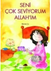 Seni Çok Seviyorum Allah’ım