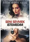 Seni Sevmek İstedim - Ciltsiz