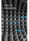 Ses ve Fenomen –Husserl Fenomenolojisinde Gösterge Problemine Giriş–