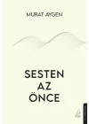 Sesten Az Önce