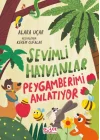 Sevimli Hayvanlar Peygamberimi Anlatıyor