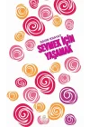 Sevmek İçin Yaşamak