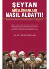 Şeytan Müslümanları Nasıl Aldattı!