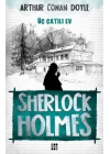 Sherlock Holmes - Üç Çatılı Ev