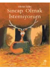 Sincap Olmak İstemiyorum