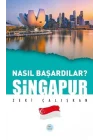 Singapur - Nasıl Başardılar?