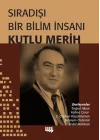 Sıradışı Bir Bilim İnsanı - Kutlu Merih