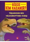 Sizce Kim Kazanır? - Tiranozor Rex Velociraptora Karşı