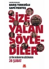 Size Yalan Söylediler - Çetin Doğan’ın Gözünden 28 Şubat