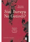 Sizi Buraya Ne Getirdi?