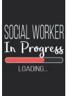 Social Worker Work Student MSW Masters Gift In Progress: Daily Planner Notepad To Do Schedule, Medium 6x9 Inches, 120 Pages, Printed Cover
