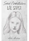 Sokak Nöbetçileri : Lal Sarca