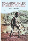 Son Aborijinler - En Eski Doğa ve Evren Anlayışı