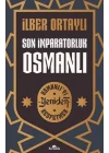 Son İmparatorluk Osmanlı - Osmanlı’yı Yeniden Keşfetmek 2