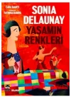Sonia Delaunay Yaşamın Renkleri