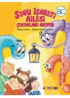 Soru İşareti Ailesi Çocukları Arıyor