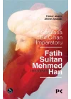 Sorularla Bir Cihan İmparatoru Fatih Sultan Mehmed Han