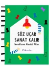 Söz Uçar Sanat Kalır Meraklısına Atasözü Atlası
