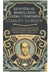 Stanley Kubrick-Estetiğin ve Sembollerin Gizemli Yönetmeni