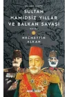 Sultan Hamidsiz Yıllar ve Balkan Savaşı: 1909-1913 Selanik Düştü