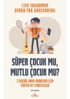 Süper Çocuk mu, Mutlu Çocuk mu?