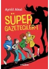 Süper Gazeteciler 1