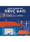 Süper Kahraman Oruç Gazi