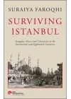 Surviving Istanbul - Struggles, Feasts and Calamities in the Seventeenth and Eighteenh Centuries