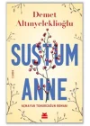 Sustum Anne - Açmayan Tomurcuğun Romanı