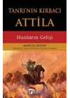 Tanrının Kırbacı Attila - Hunların Gelişi