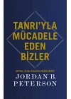 Tanrı’yla Mücadele Eden Bizler
