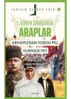 Tarihin Gerçek Yüzü - 5 Birinci Dünya Savaşı’nda Araplar