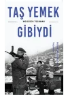 Taş Yemek Gibiydi