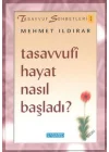 Tasavvufi Hayat Nasıl Başladı? : Tasavvuf Sohbetleri 1