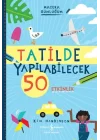 Tatilde Yapılabilecek 50 Etkinlik - Macera Günlüğüm