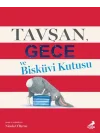 Tavşan Gece ve Bisküvi Kutusu